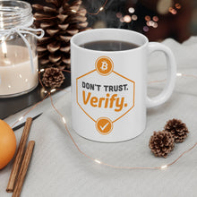 Load image into Gallery viewer, Don't Trust. Verify Mug 11oz