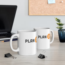 Load image into Gallery viewer, Plan B Mug 11oz